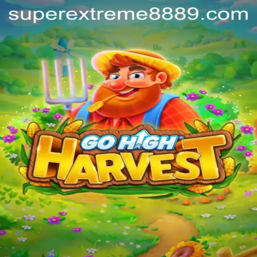 Exploring the Exciting World of GoHighHarvest: A Guide to the SUPEREXTREME888 Experience